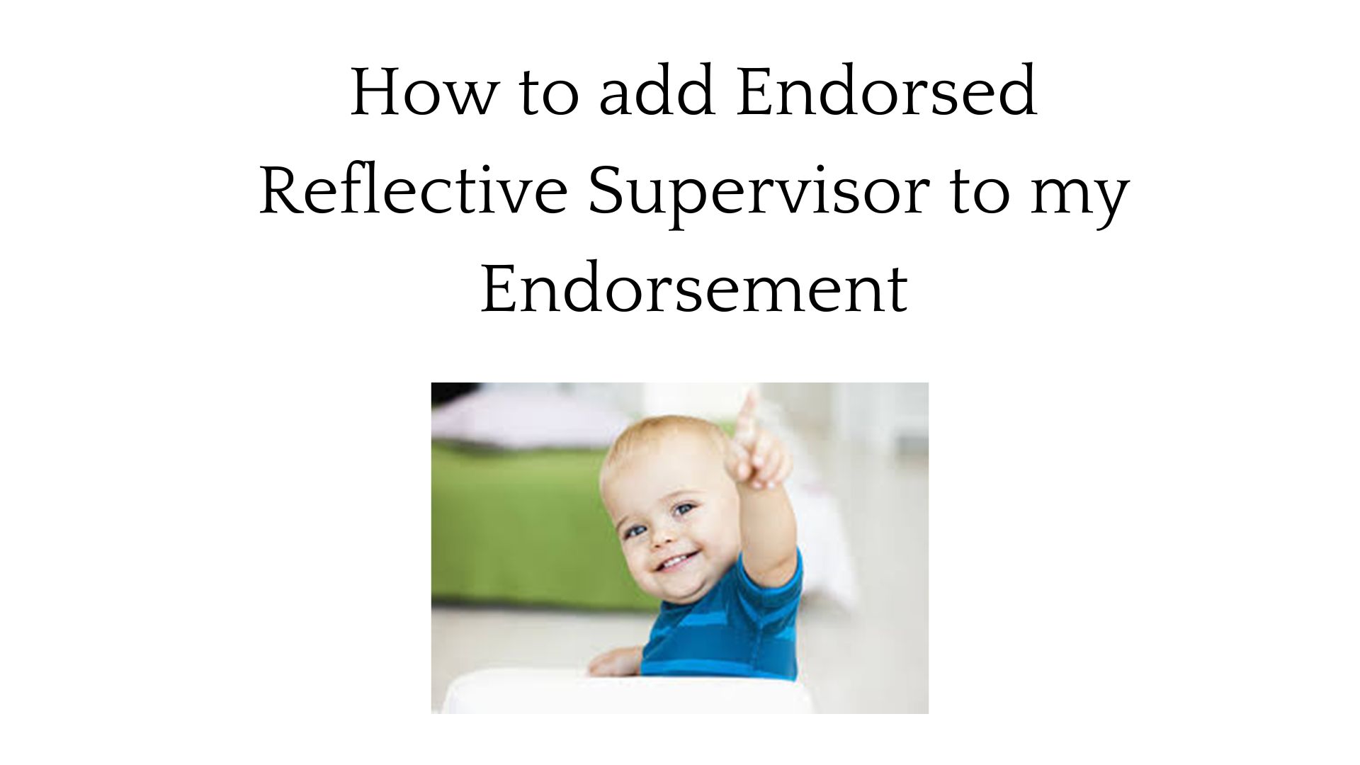 Adding Endorsed Reflective Supervisor